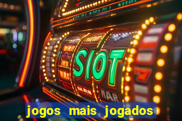 jogos mais jogados do mundo de todos os tempos